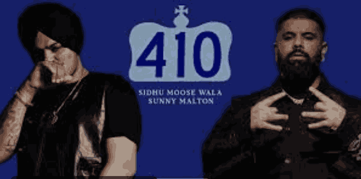 ਸਿੱਧੂ ਮੂਸੇਵਾਲਾ ਦਾ 410 ਗੀਤ ਸੰਨੀ ਮਾਲਟਨ ਦੇ ਯੂਟਿਊਬ ਪੇਜ ‘ਤੇ ਰਿਲੀਜ਼ ਹੋ ਗਿਆ ਹੈ