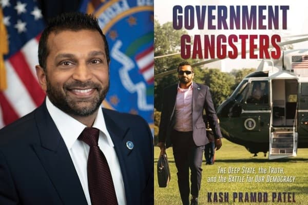 Kash Patel/ 'Government Gangsters: The Deep State, the Truth and the Battle for Our Democracy’