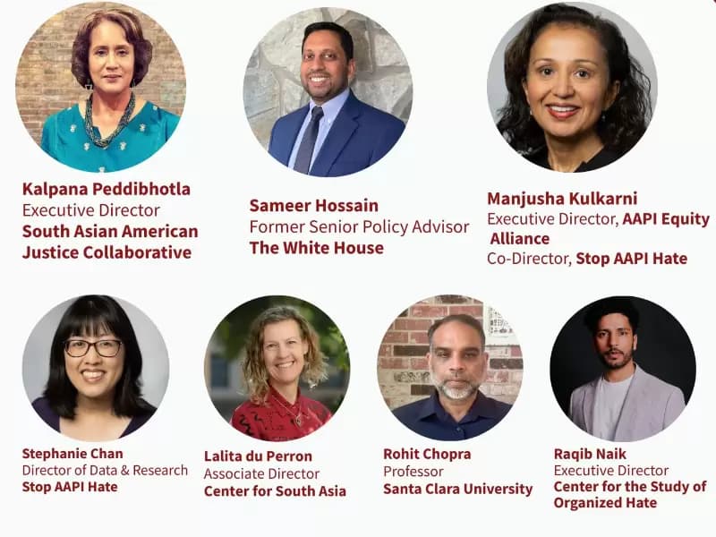 Speakers include Kalpana Peddibhotla, executive director of the South Asian American Justice Collaborative; Sameer Hossain, former senior policy adviser at the White House; and Manjusha Kulkarni, executive director of AAPI Equity Alliance and co-director of Stop AAPI Hate.